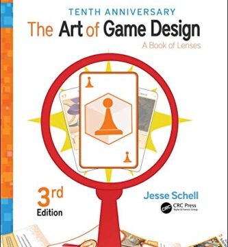 The Art Of Game Design: A Book Of Lenses, Third Edition